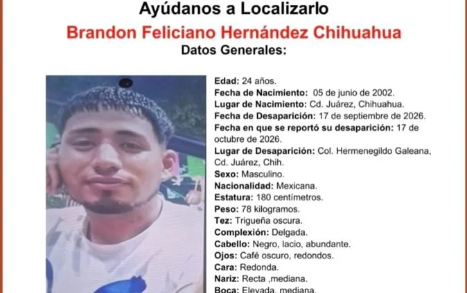 Pesquisa de Brandon Feliciano Hernández Chihuahua, desaparecido en Ciudad Juárez